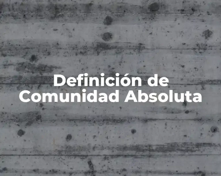 Definición de Comunidad Absoluta