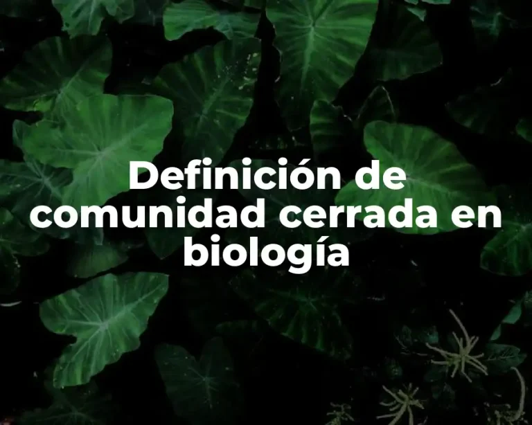 Definición de comunidad cerrada en biología