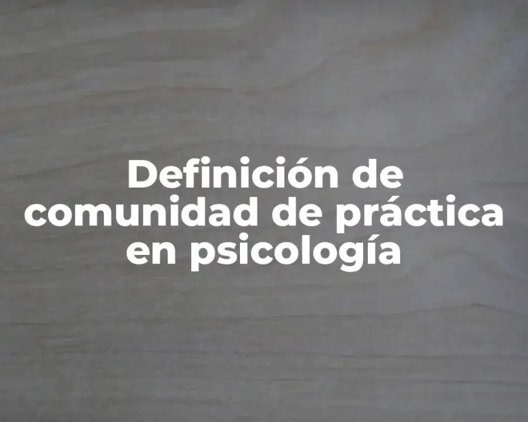 Definición de comunidad de práctica en psicología