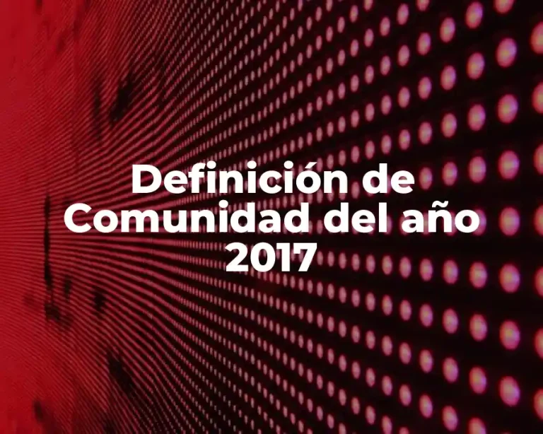 Definición de Comunidad del año 2017