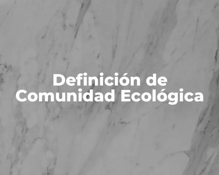 Definición de Comunidad Ecológica