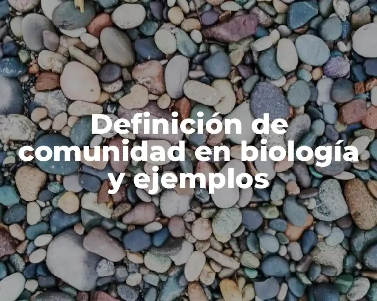 Definición de comunidad en biología y ejemplos