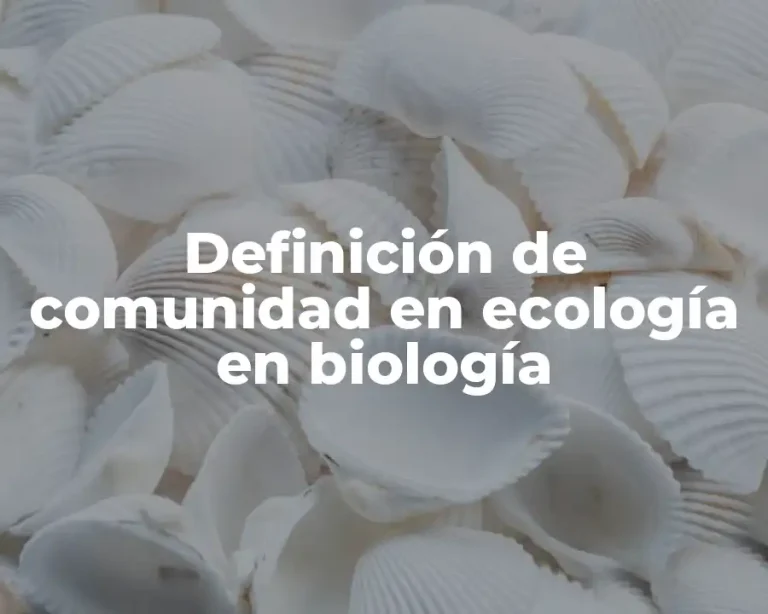 Definición de comunidad en ecología en biología