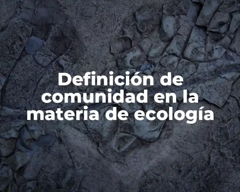 Definición de comunidad en la materia de ecología