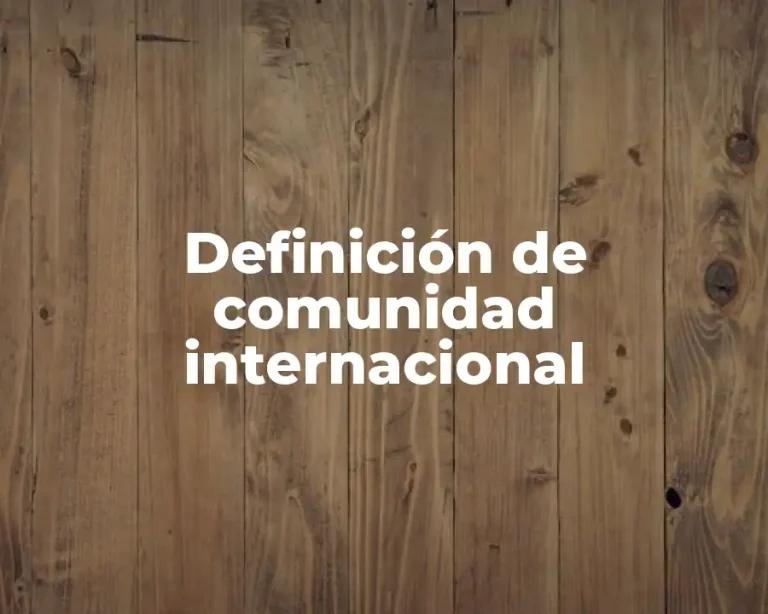 Definición de comunidad internacional