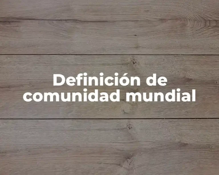 Definición de comunidad mundial