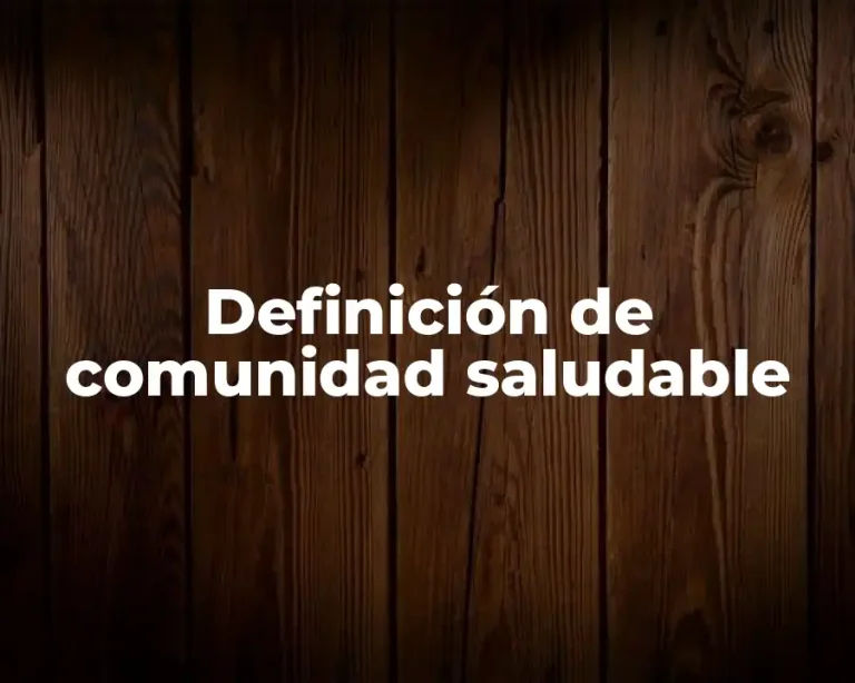 Definición de comunidad saludable