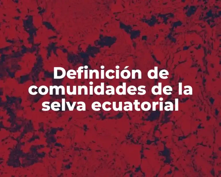 Definición de comunidades de la selva ecuatorial
