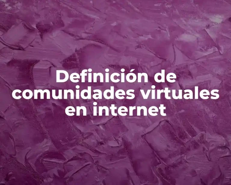 Definición de comunidades virtuales en internet