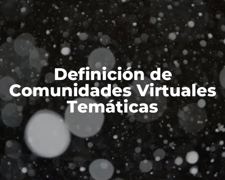 Definición de Comunidades Virtuales Temáticas