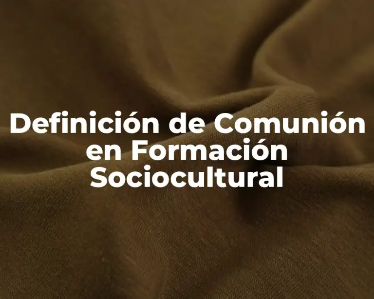 Definición de Comunión en Formación Sociocultural