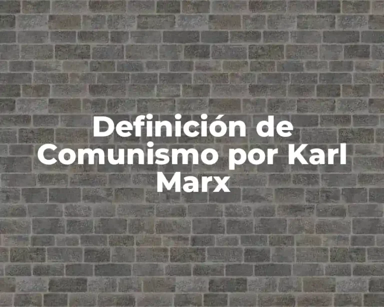 Definición de Comunismo por Karl Marx