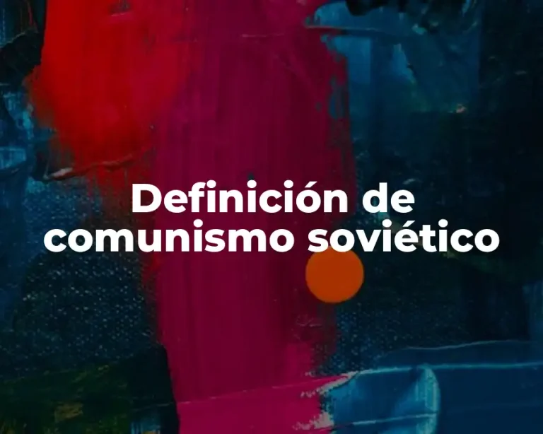 Definición de comunismo soviético