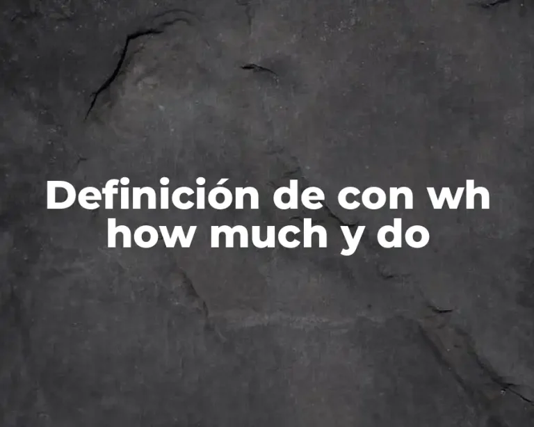 Definición de con wh how much y do