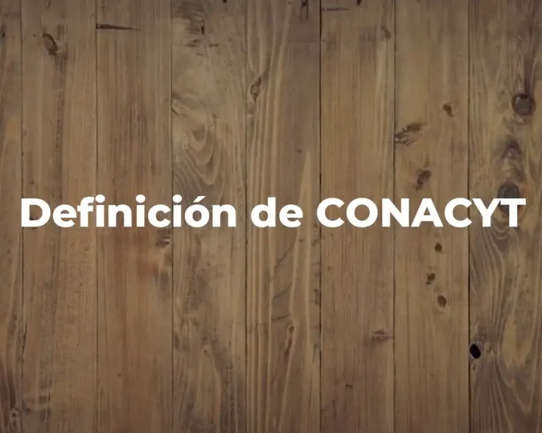 Definición de CONACYT
