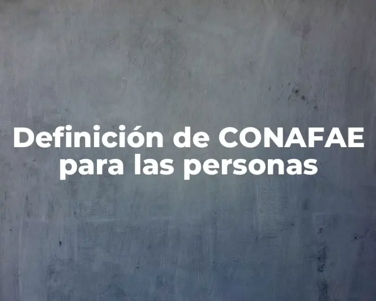 Definición de CONAFAE para las personas