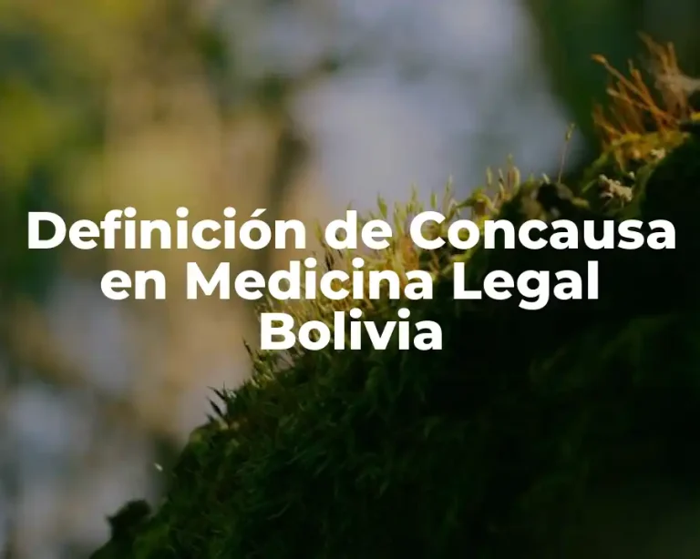 Definición de Concausa en Medicina Legal Bolivia