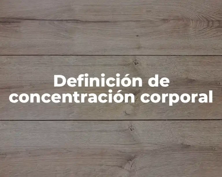 Definición de concentración corporal