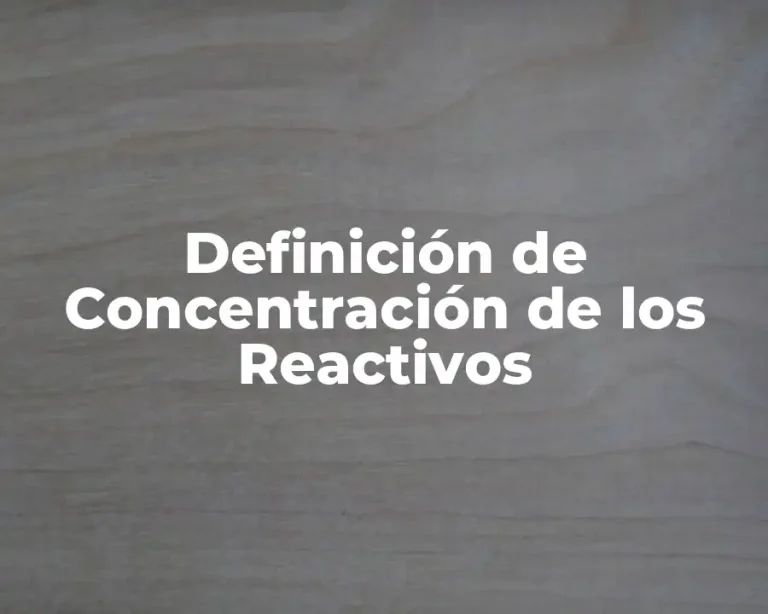 Definición de Concentración de los Reactivos