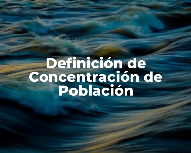 Definición de Concentración de Población