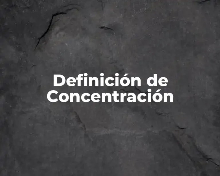 Definición de Concentración