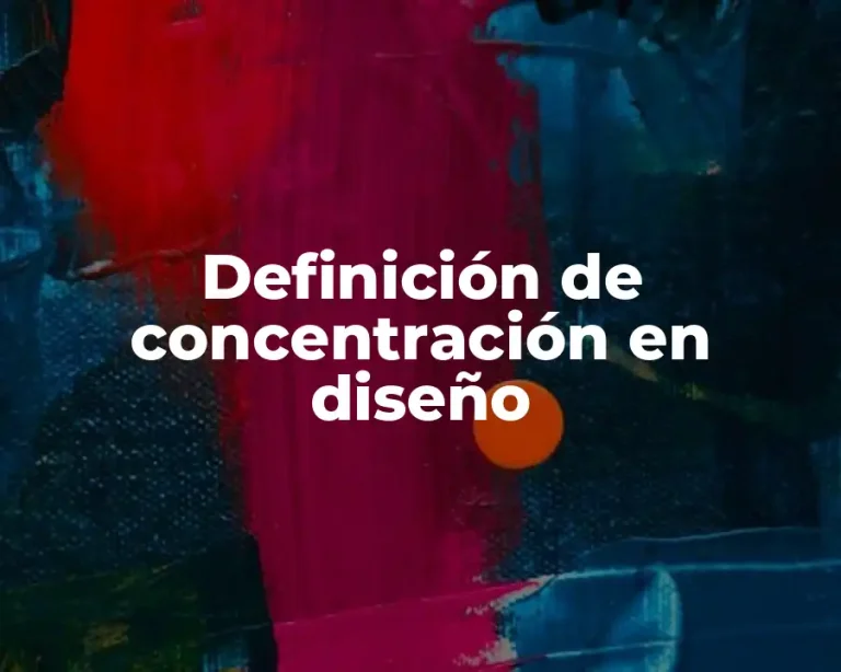 Definición de concentración en diseño