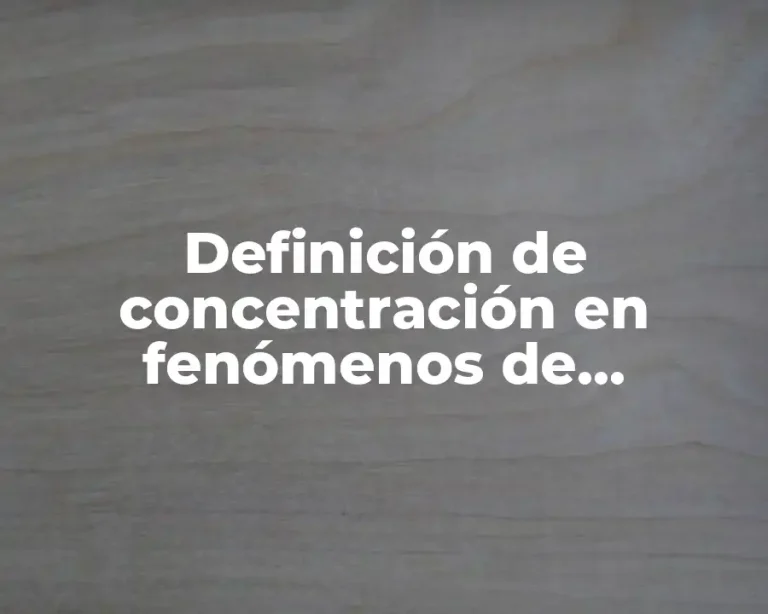 Definición de concentración en fenómenos de transporte