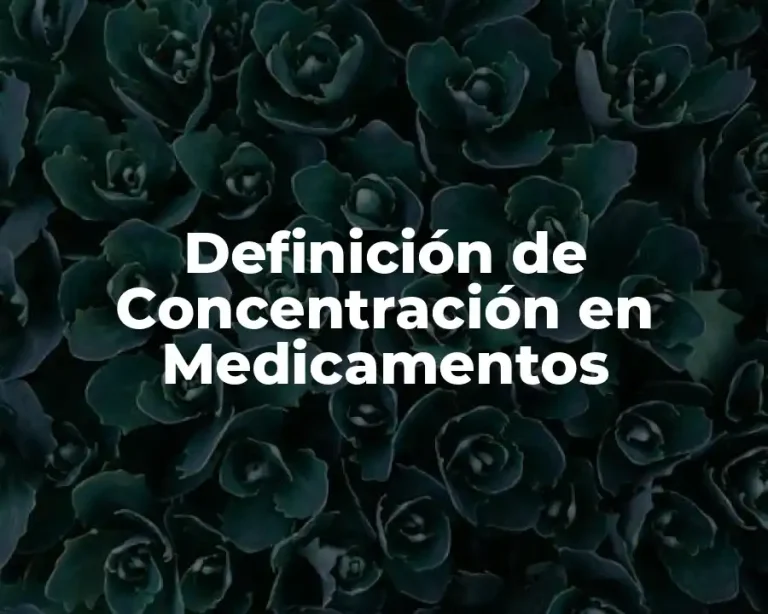Definición de Concentración en Medicamentos