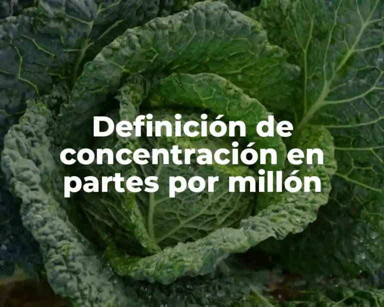 Definición de concentración en partes por millón