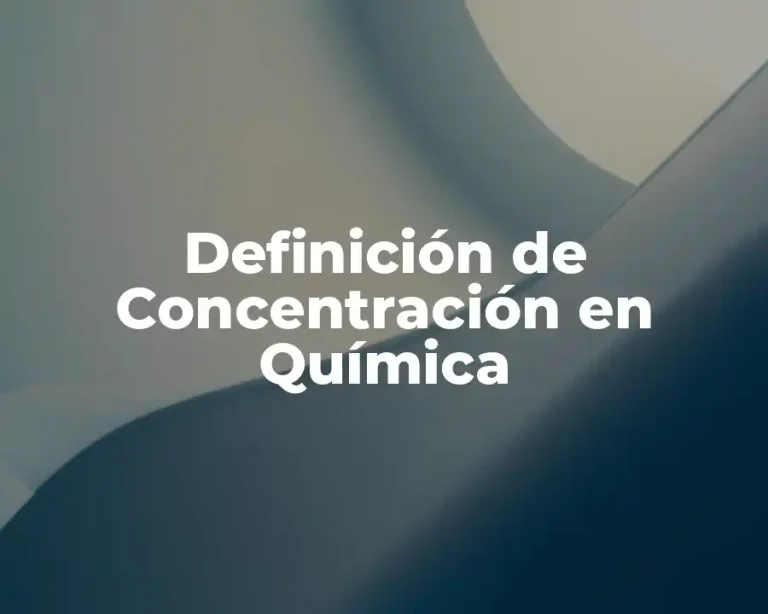 Definición de Concentración en Química