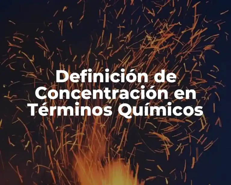 Definición de Concentración en Términos Químicos
