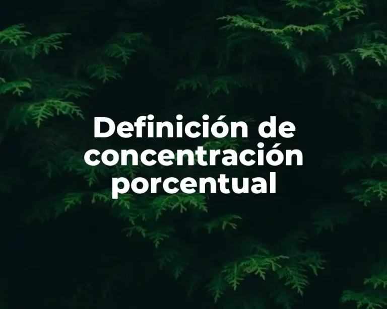Definición de concentración porcentual