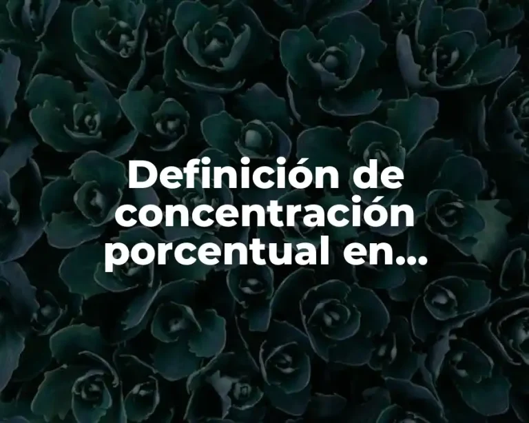 Definición de concentración porcentual en bioquímica