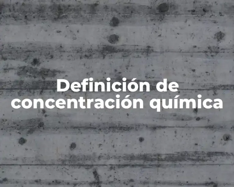 Definición de concentración química