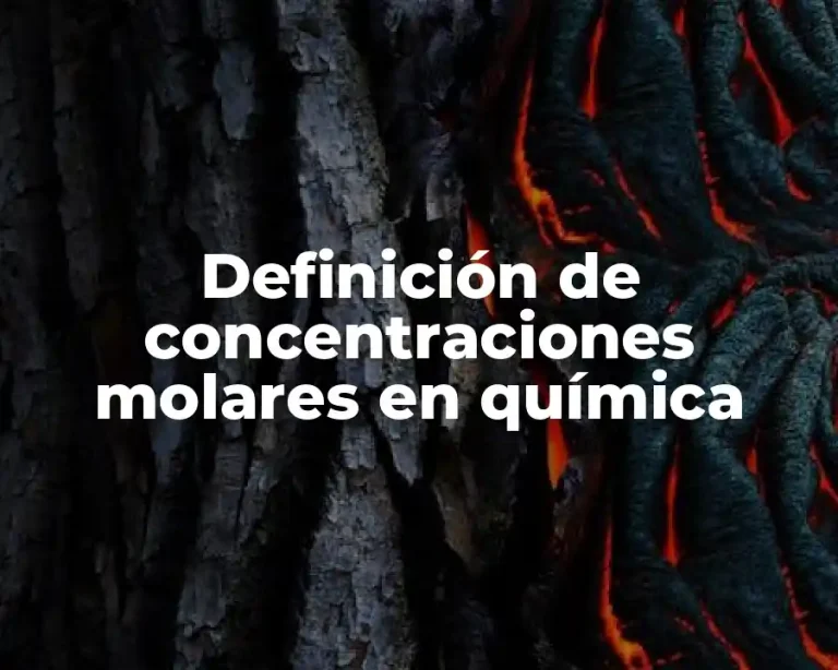 Definición de concentraciones molares en química