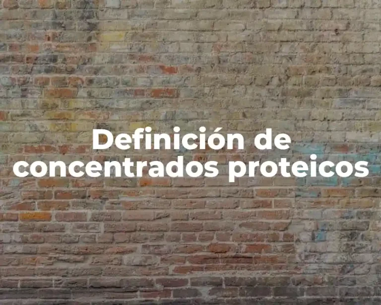 Definición de concentrados proteicos