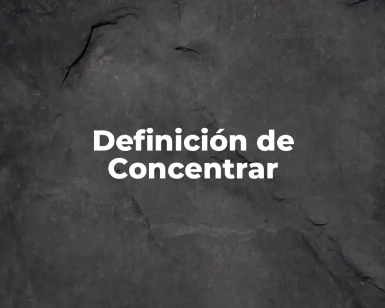Definición de Concentrar
