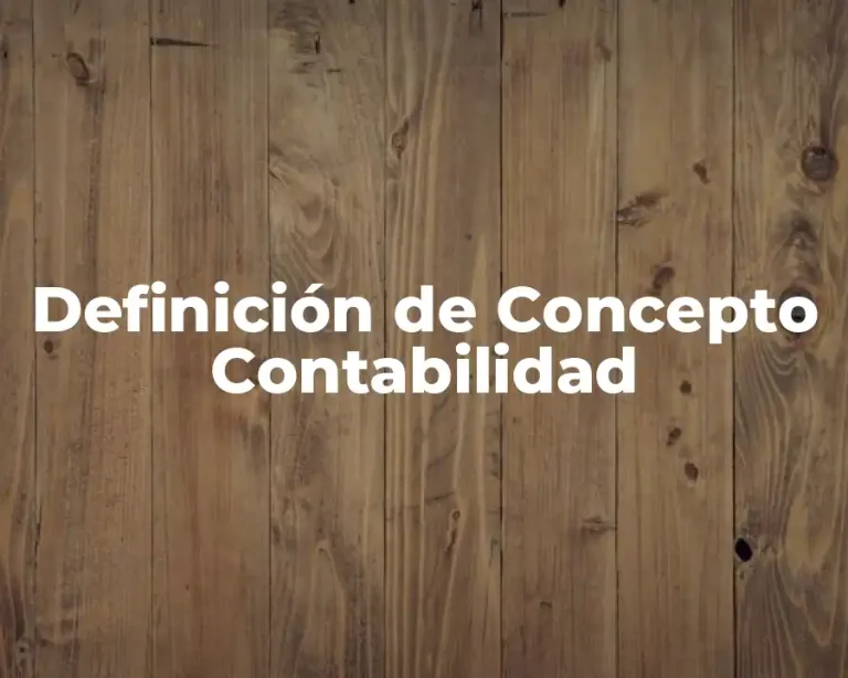 Definición de Concepto Contabilidad