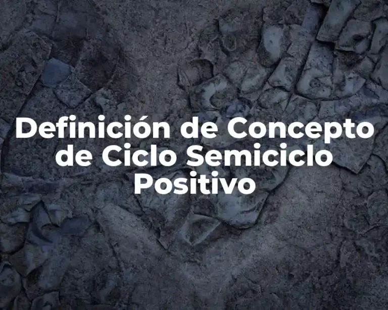 Definición de Concepto de Ciclo Semiciclo Positivo