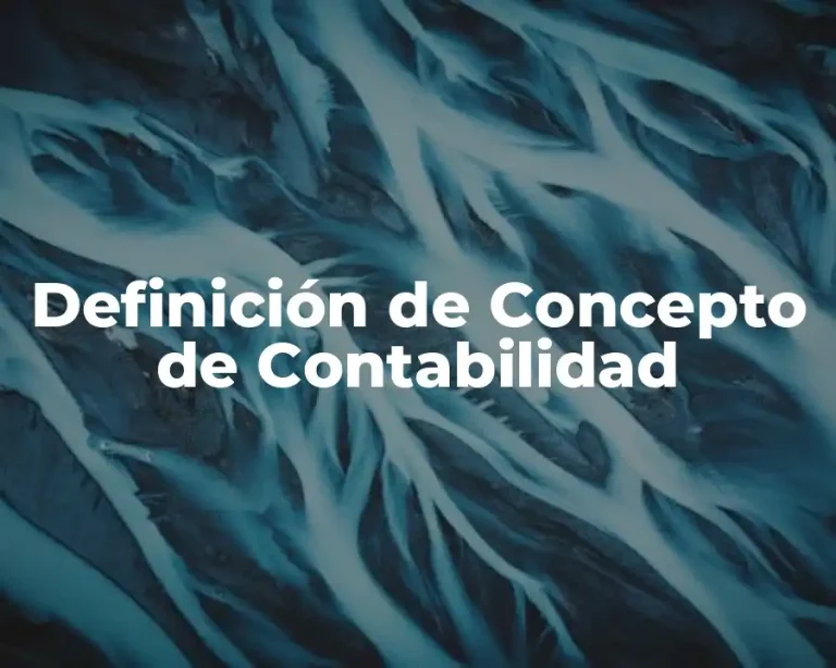 Definición de Concepto de Contabilidad