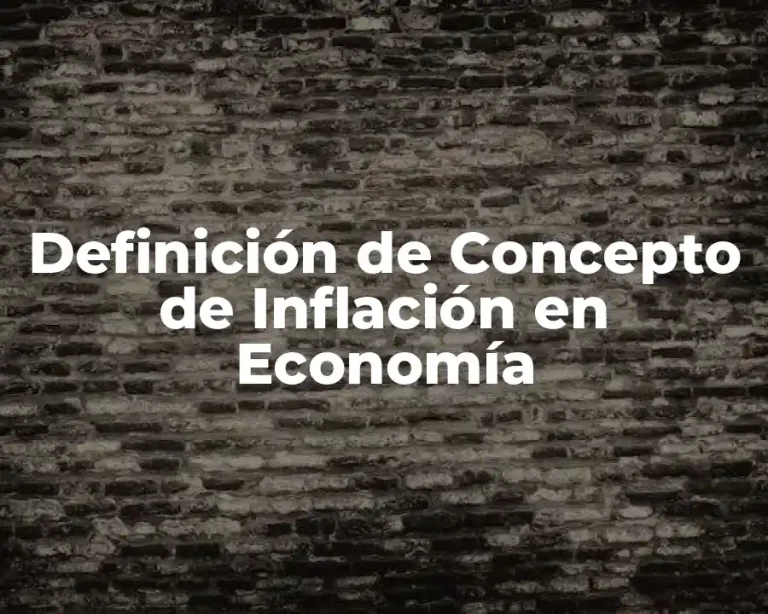 Definición de Concepto de Inflación en Economía