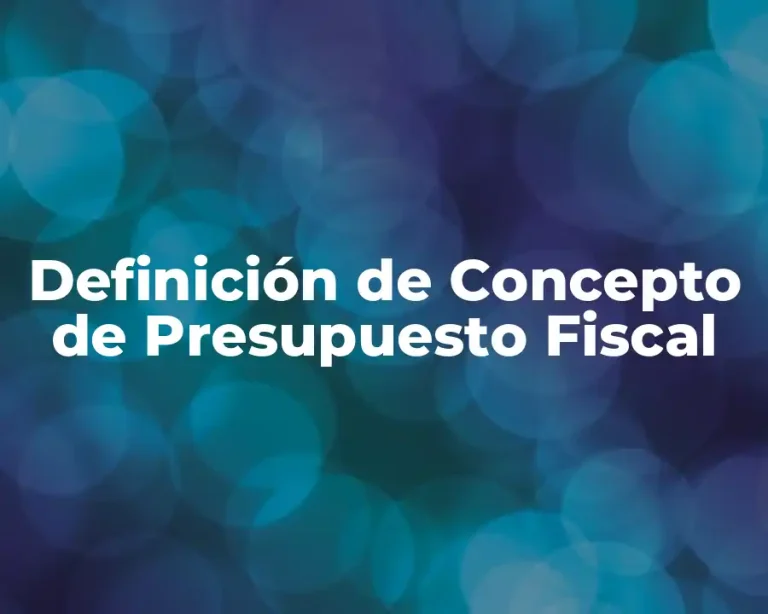 Definición de Concepto de Presupuesto Fiscal