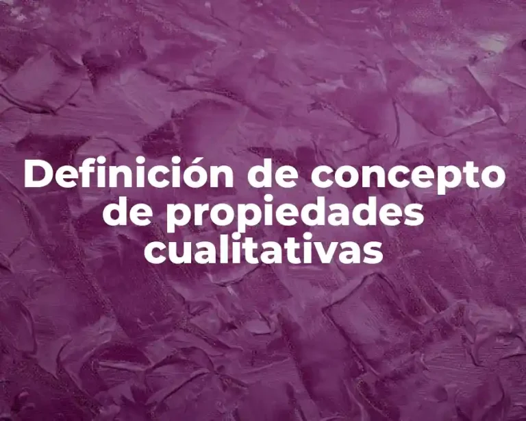 Definición de concepto de propiedades cualitativas