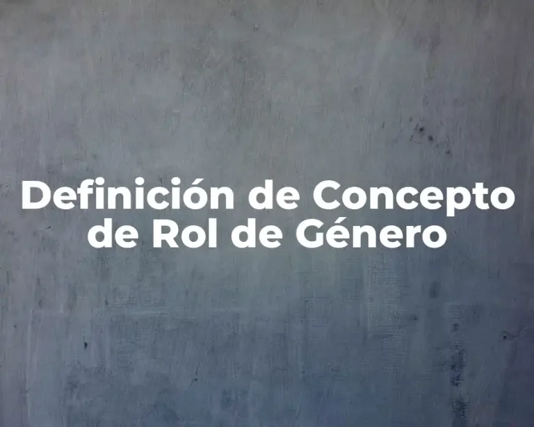Definición de Concepto de Rol de Género