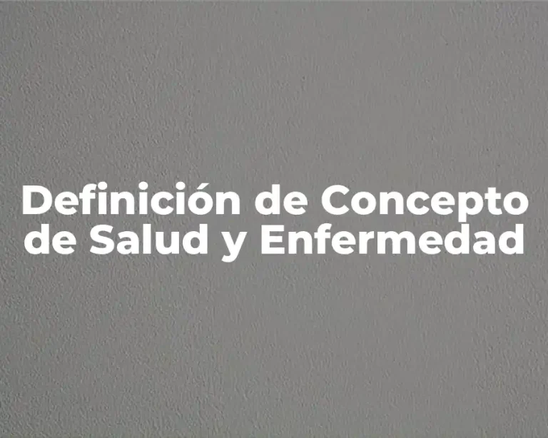 Definición de Concepto de Salud y Enfermedad