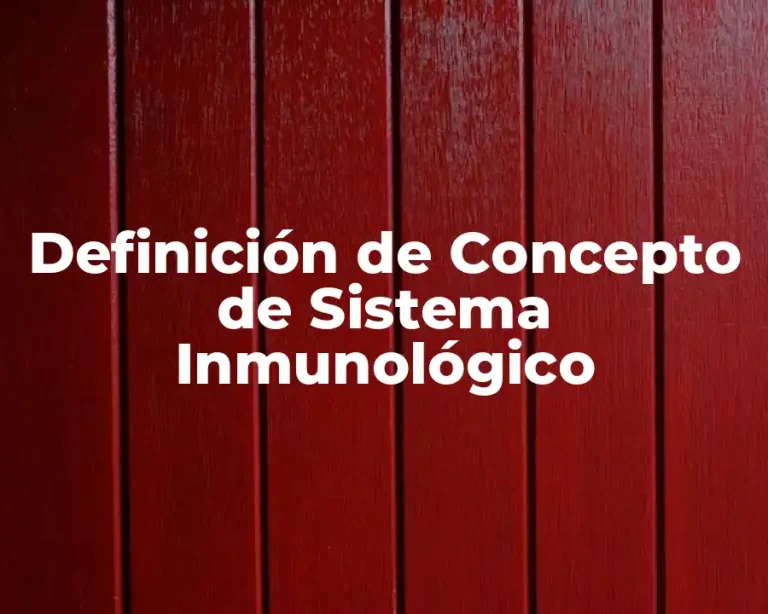 Definición de Concepto de Sistema Inmunológico