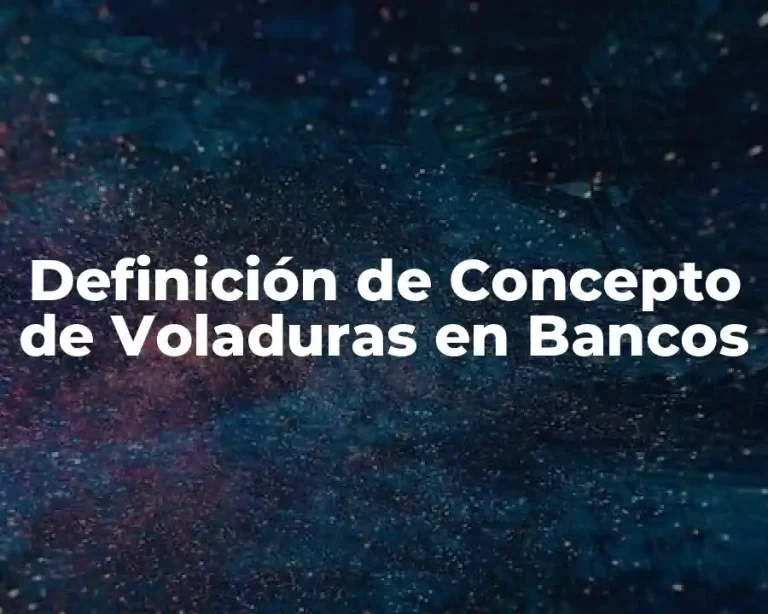 Definición de Concepto de Voladuras en Bancos