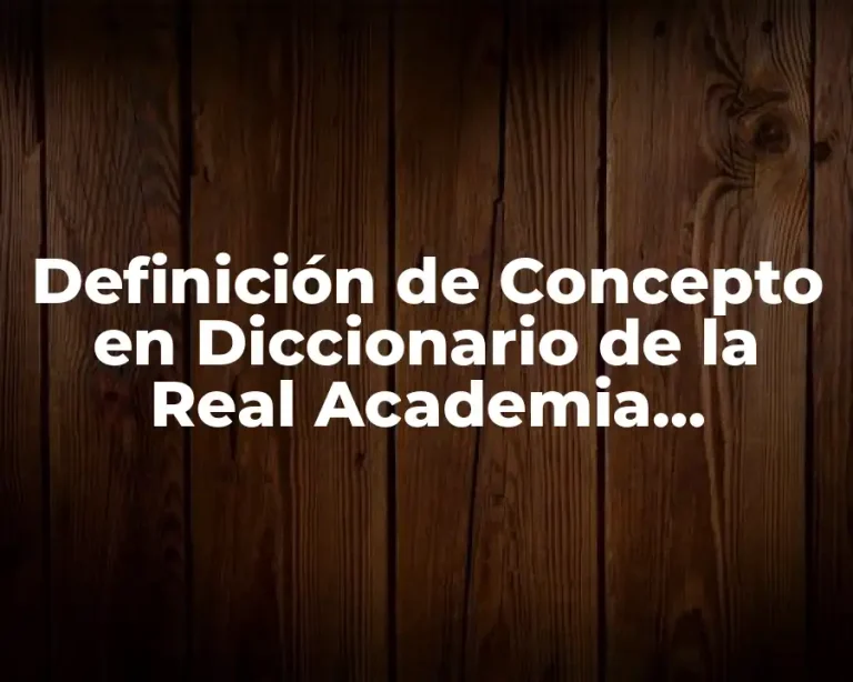 Definición de Concepto en Diccionario de la Real Academia Española