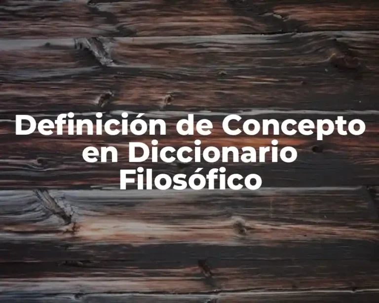 Definición de Concepto en Diccionario Filosófico