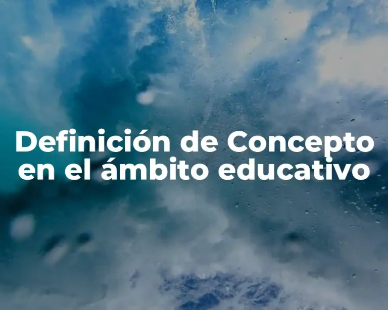Definición de Concepto en el ámbito educativo